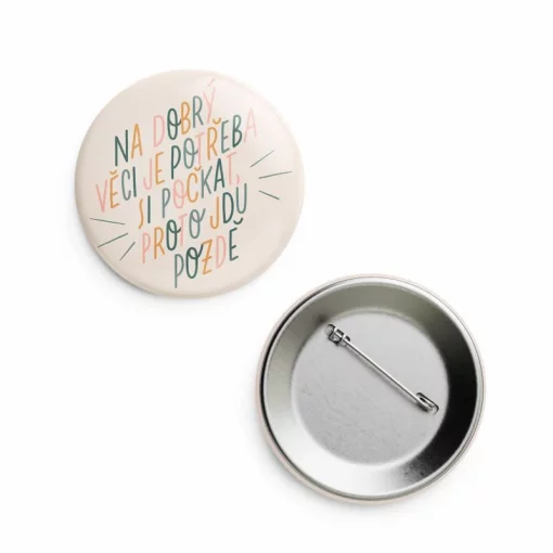 placka Na dobrý věci je potřeba si počkat